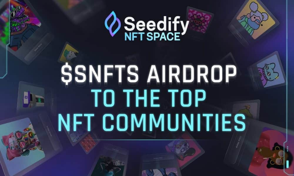 Seedify Promotes Massive Airdrop Of New Utility Token To Top Nft Communities