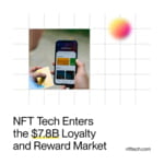 Nft Tech Enters The $7.8B Loyalty And Reward Market, Pioneering New Technology