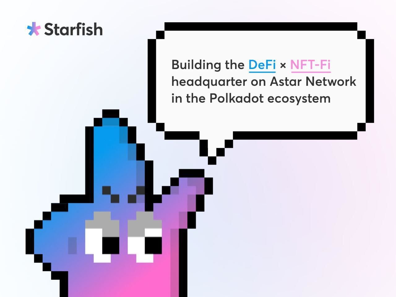 Starfish Finance Proposes Defi-Nft Convergence On Polkadot