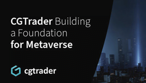 Cgtrader Building A Foundation For The Metaverse