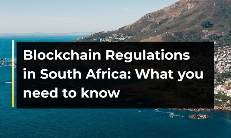 Blockchain Regulations In South Africa: What You Need To Know