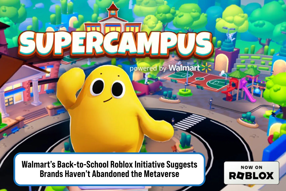 Walmart’s Back-To-School Roblox Initiative Suggests Brands Haven’t Abandoned The Metaverse