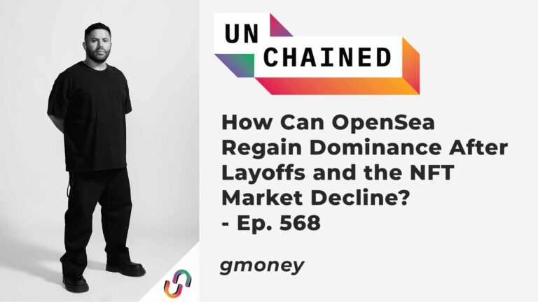 How Can Opensea Regain Dominance After Layoffs And The Nft Market Decline? - Ep. 568