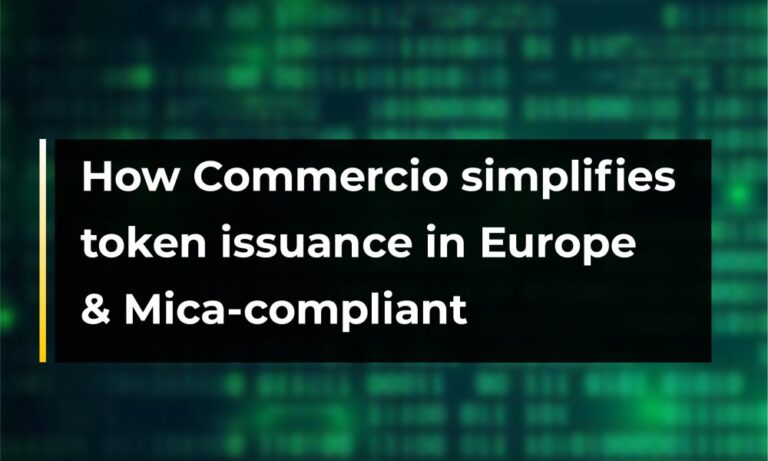 How Commercio Simplifies Token Issuance In Europe &Amp; Mica-Compliant