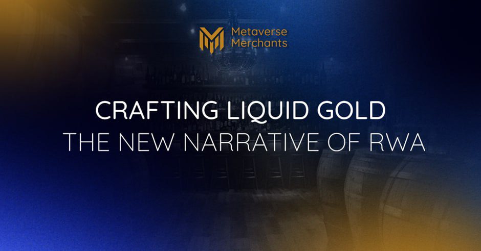 Crafting Liquid Gold: The New Narrative Of Rwa