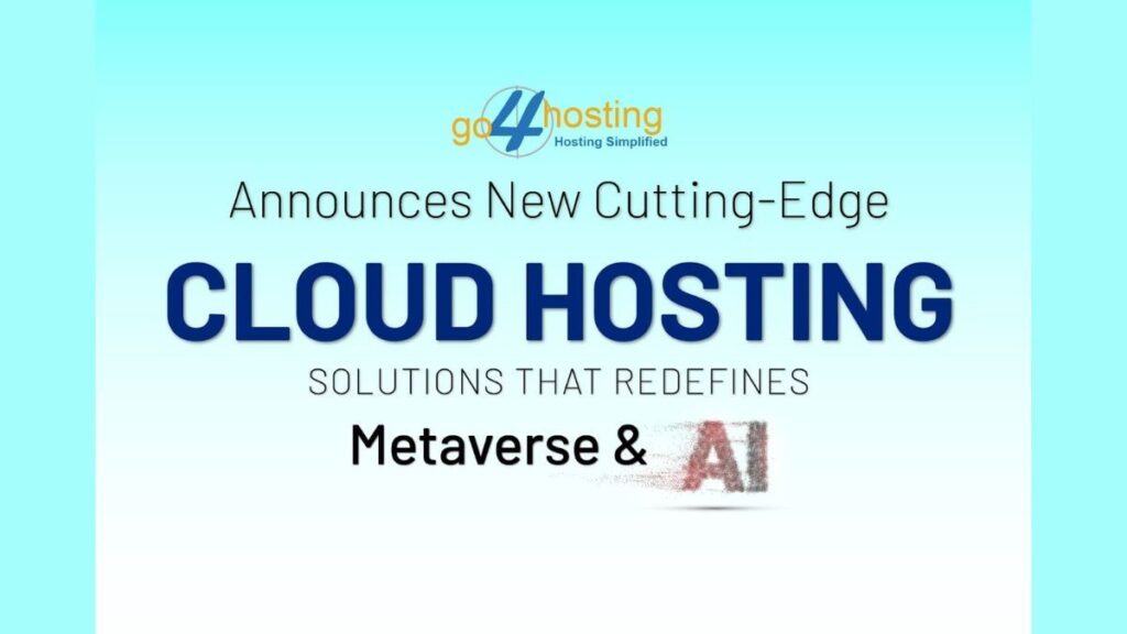 Go4Hosting Launches Innovative Cloud Solutions For Metaverse And Ai