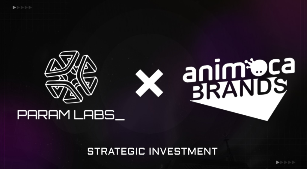 Uae'S Param Labs Secures Strategic Investment From Animoca Brands, Strengthening Partnership To Fuel Web3 Ecosystem Development