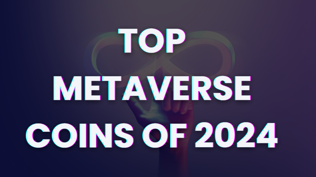 Top 10 Metaverse Crypto To Buy [Virtual World Crypto] 2024 List