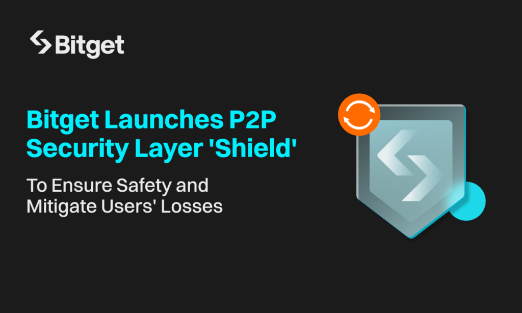 Bitget Introduces New P2P Security Feature 'Shield' For Enhanced User Protection