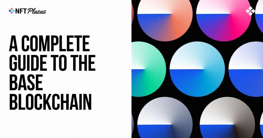 A Complete Guide To The Base Blockchain