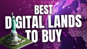 Best Nft Digital Lands To Buy For 2024