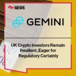 Uk Crypto Investors Remain Resilient, Eager For Regulatory Certainty